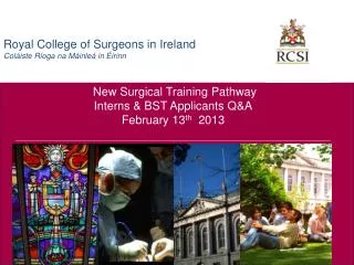 New Surgical Training Pathway Interns &amp; BST Applicants Q&amp;A February 13 th 2013