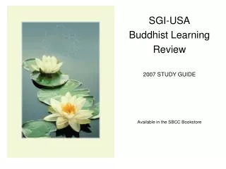 SGI-USA Buddhist Learning Review 2007 STUDY GUIDE Available in the SBCC Bookstore