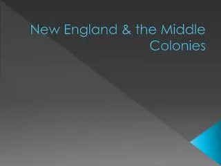 New England &amp; the Middle Colonies
