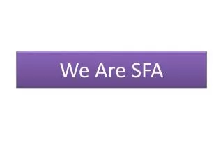 We Are SFA