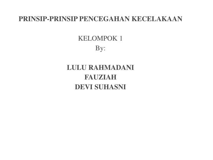 prinsip prinsip pencegahan kecelakaan kelompok 1 by lulu rahmadani fauziah devi suhasni