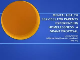 MENTAL HEALTH SERVICES FOR PARENTS EXPERIENCING HOMELESSNESS: A GRANT PROPOSAL