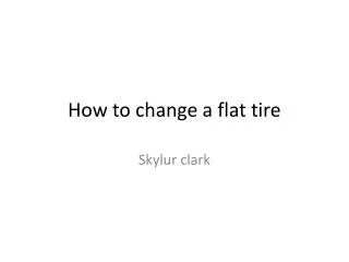 How to change a flat tire