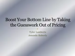 Boost Your Bottom Line by Taking the Guesswork Out of Pricing