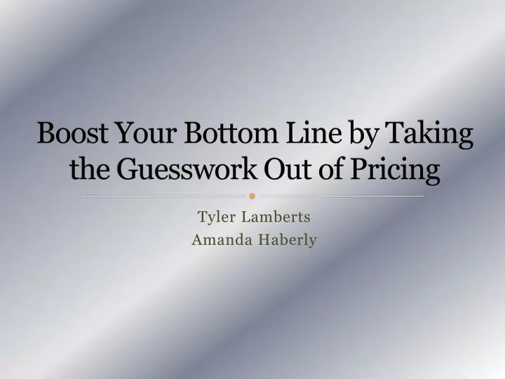 boost your bottom line by taking the guesswork out of pricing