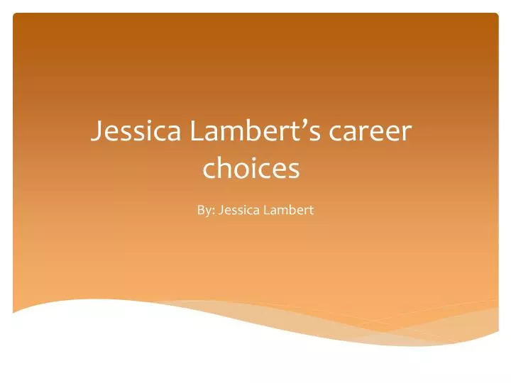 jessica lambert s career choices