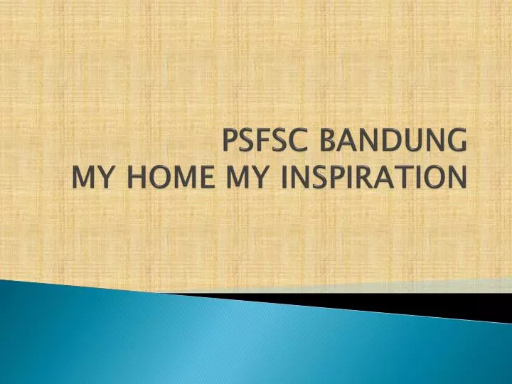 psfsc bandung my home my inspiration