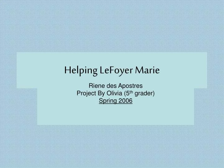 helping lefoyer marie