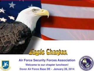Air Force Security Forces Association Welcome to our chapter luncheon!