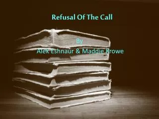Refusal Of The Call