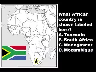 What African country is shown labeled here? Tanzania South Africa Madagascar Mozambique