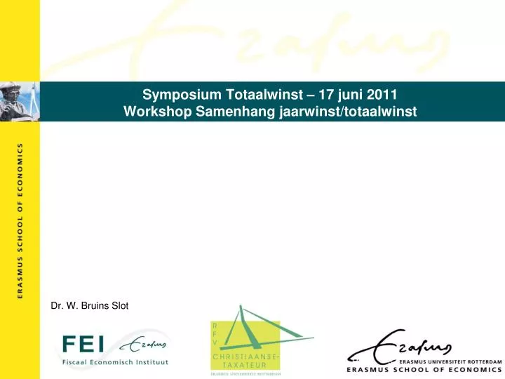symposium totaalwinst 17 juni 2011 workshop samenhang jaarwinst totaalwinst