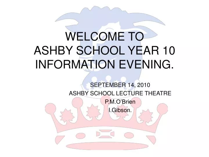 welcome to ashby school year 10 information evening