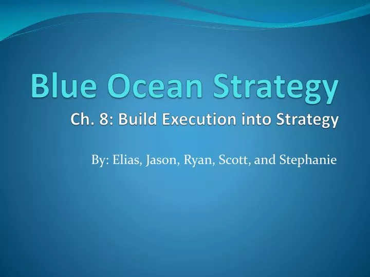 blue ocean strategy ch 8 build execution into strategy