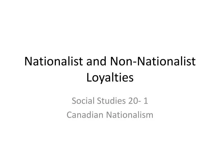 nationalist and non nationalist loyalties