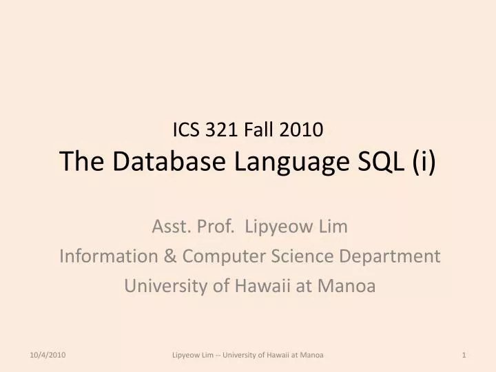 ics 321 fall 2010 the database language sql i