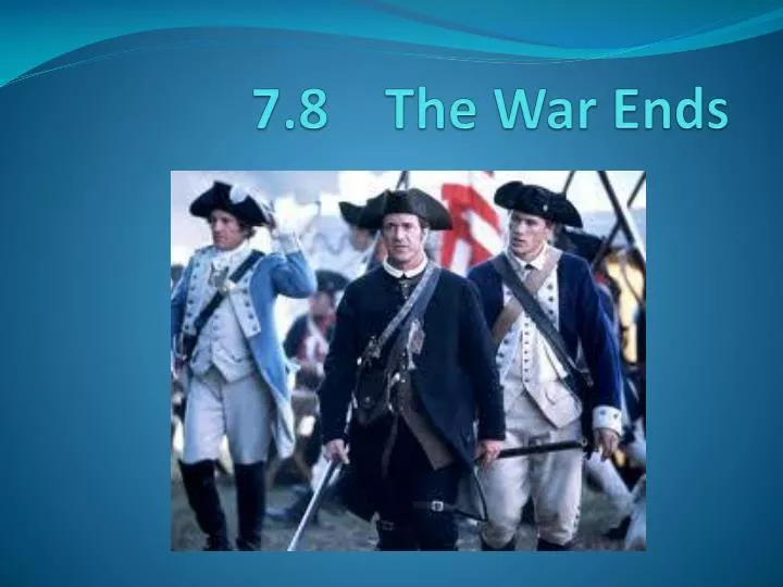 7 8 the war ends