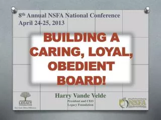 BUILDING A CARING, LOYAL, OBEDIENT BOARD!