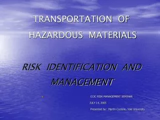 TRANSPORTATION OF HAZARDOUS MATERIALS RISK IDENTIFICATION AND MANAGEMENT