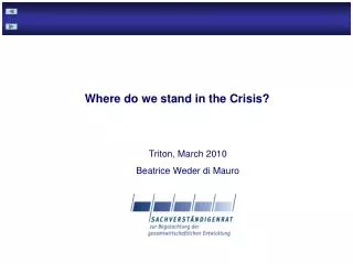 Where do we stand in the Crisis?