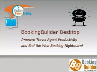 BookingBuilder Desktop Improve Travel Agent Productivity and End the Web Booking Nightmare!