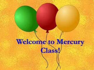 Welcome to Mercury Class!
