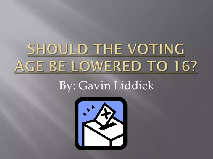 should the voting age be lowered to 16