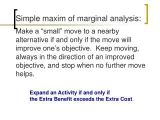 Simple maxim of marginal analysis: