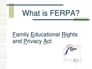 What is FERPA?