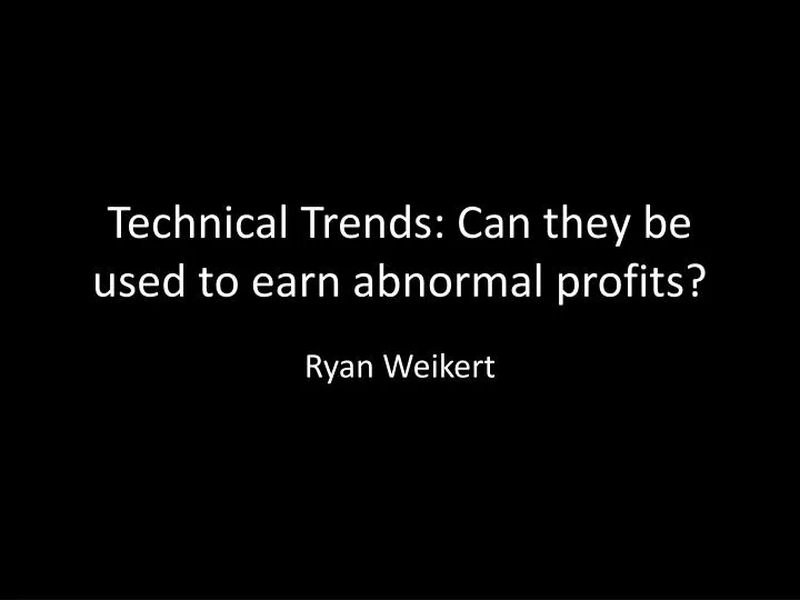 technical trends can they be used to earn abnormal profits