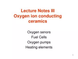 Lecture Notes III Oxygen ion conducting ceramics