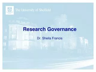 Research Governance Dr. Sheila Francis