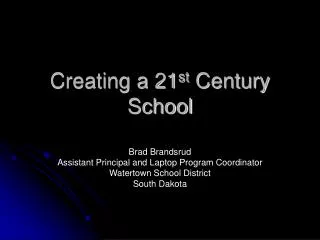 Creating a 21 st Century School