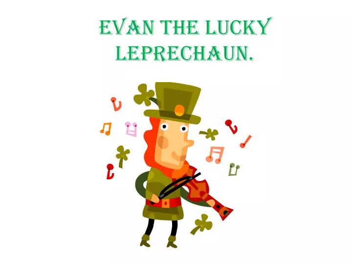 evan the lucky leprechaun