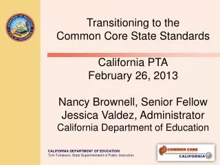 Transitioning to the Common Core State Standards California PTA February 26, 2013