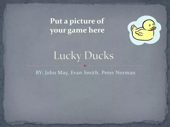 lucky ducks