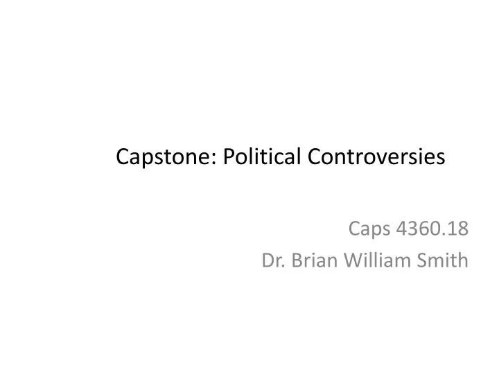 capstone political controversies