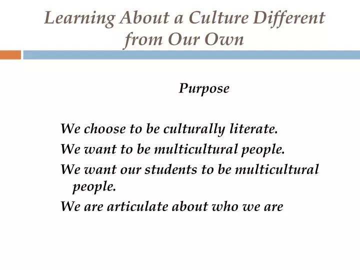learning about a culture different from our own