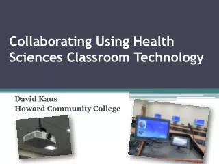 Collaborating Using Health Sciences Classroom Technology
