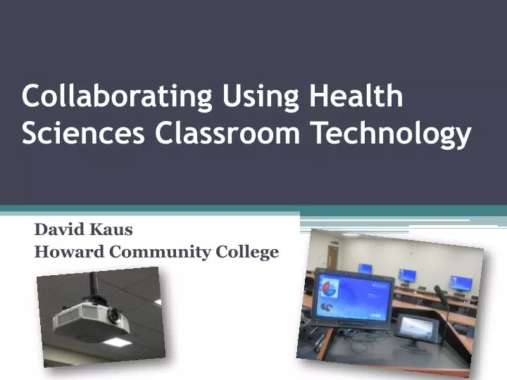 collaborating using health sciences classroom technology