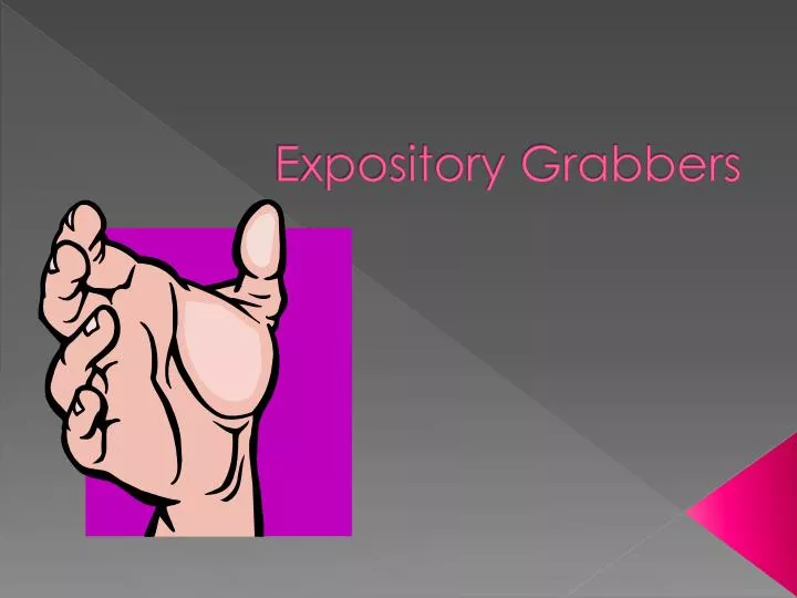 expository grabbers