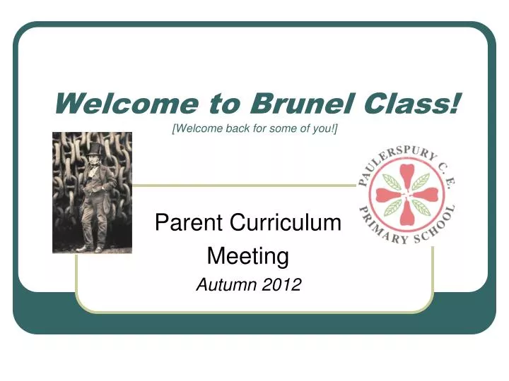 welcome to brunel class welcome back for some of you