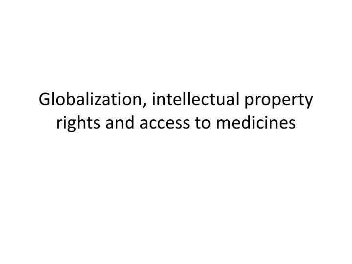 globalization intellectual property rights and access to medicines
