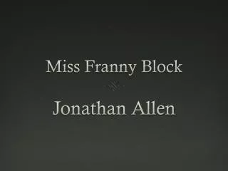 Miss Franny Block