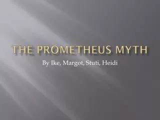 The Prometheus Myth