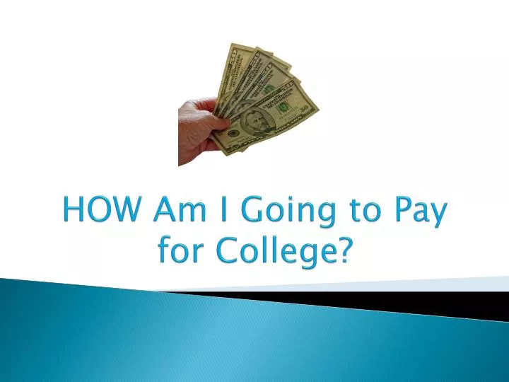 how am i going to pay for college