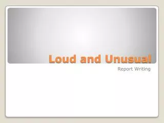 loud and unusual
