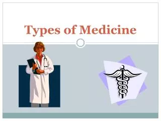 Types of Medicine