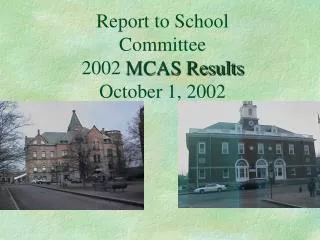 Report to School Committee 2002 MCAS Results October 1, 2002