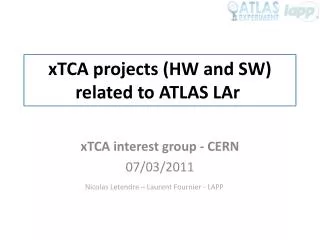 xTCA projects (HW and SW) related to ATLAS L Ar